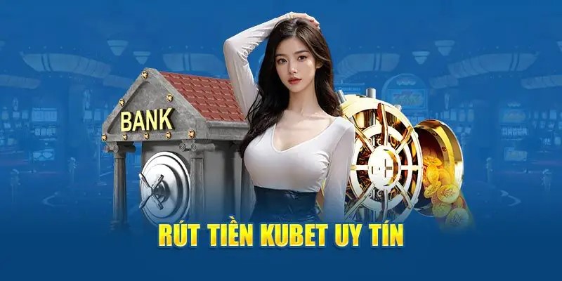 Rút thưởng tại Kubet không bị cắt phí dịch vụ